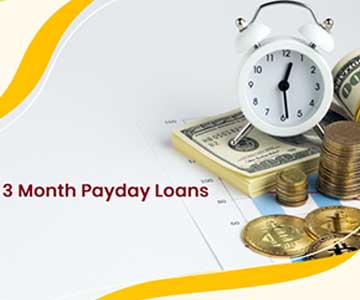 3 Month Payday Loans