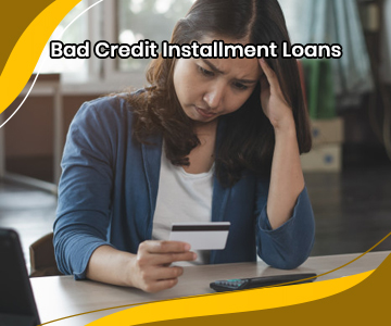 Bad Credit Installment Loans