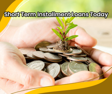 Short Term Installment Loans